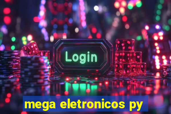 mega eletronicos py